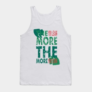 The More You Learn, The More You Earn Tank Top